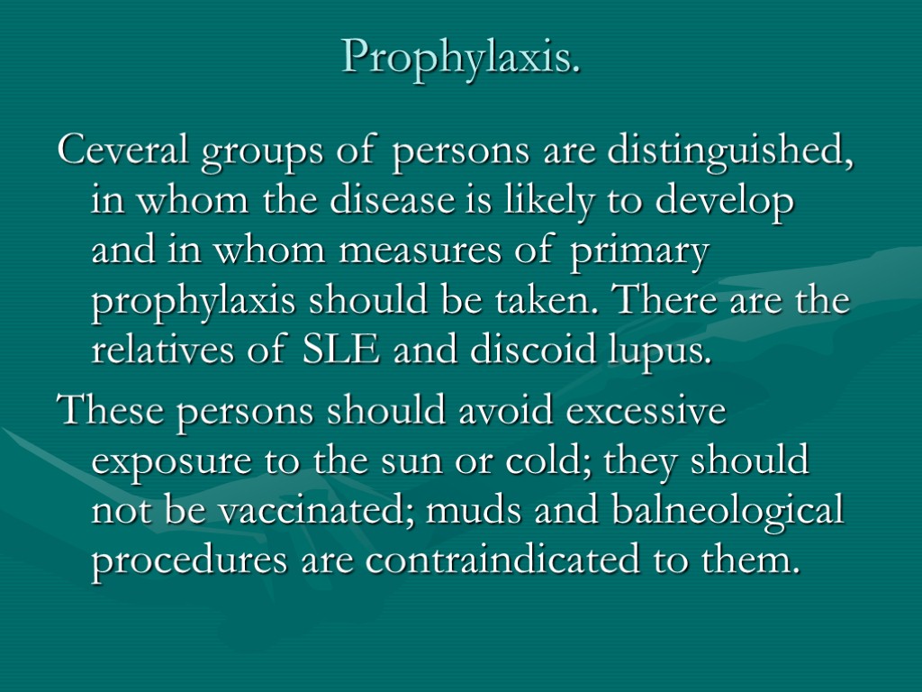 Prophylaxis. Ceveral groups of persons are distinguished, in whom the disease is likely to